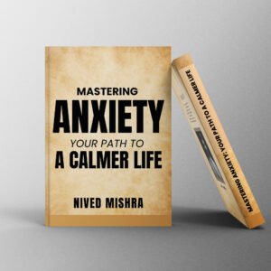 Mastering Anxiety Your Path to a Calmer Life (E-BOOK)