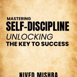 Mastering Self-Discipline Unlocking the Key to Success (E-BOOK) - Image 2